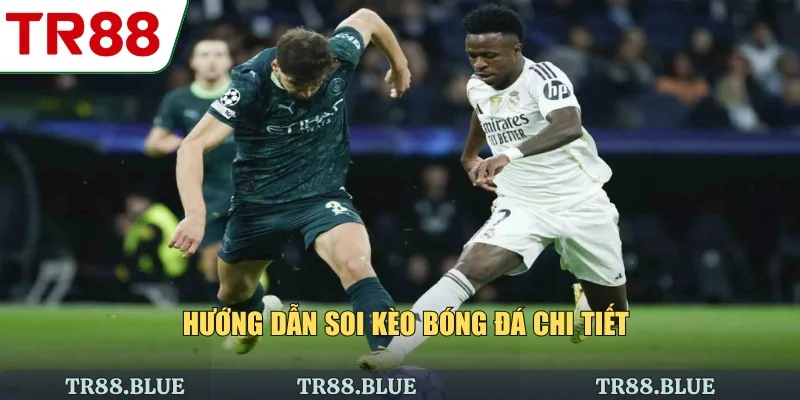 Hướng dẫn soi kèo bóng đá chi tiết