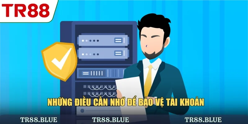 Những điều cần nhớ để bảo vệ tài khoản