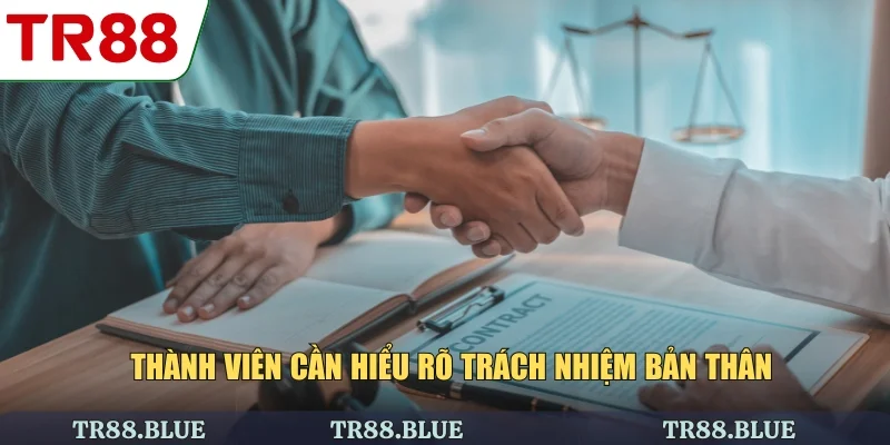 Thành viên cần hiểu rõ trách nhiệm bản thân